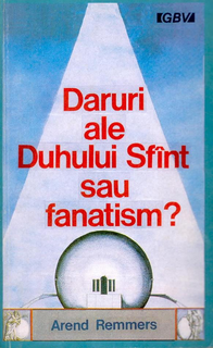 Daruri ale Duhului Sfînt sau fanatism?