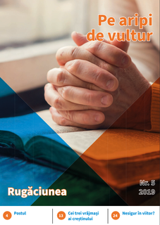 Rugăciunea - Revista "Pe aripi de vultur" nr. 5