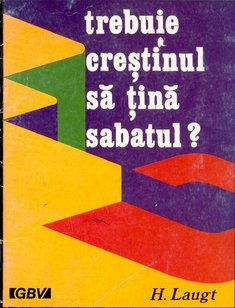 Trebuie creştinul să ţină sabatul?